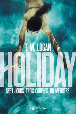 Holiday écrit par T. M. Logan