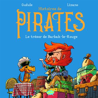 Histoire de pirates – Tome 1 : le trésor de Barbak-le-rouge par Gudulle et Marc Lazano