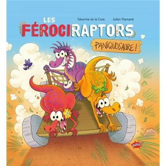 Les Férociraptors – Tome 2 : Paniquosaure ! par Séverine de la Croix et Julien Flamand